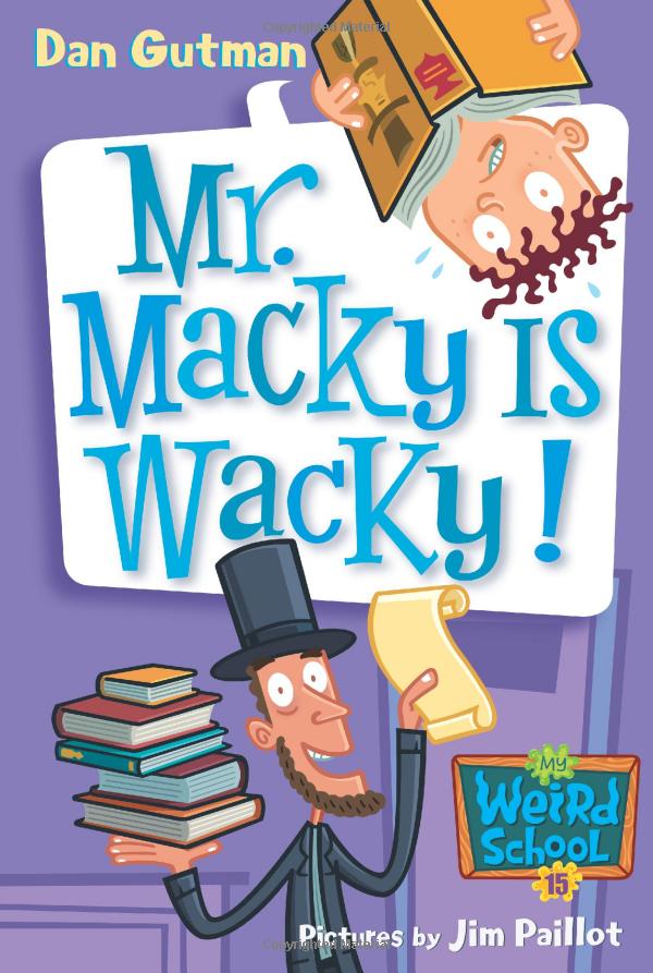 My Weird School #15 : Mr. Macky Is Wacky!