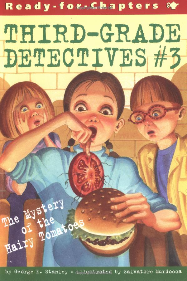 Third Grade Detectives The Mystery of the Hairy Tomatoes