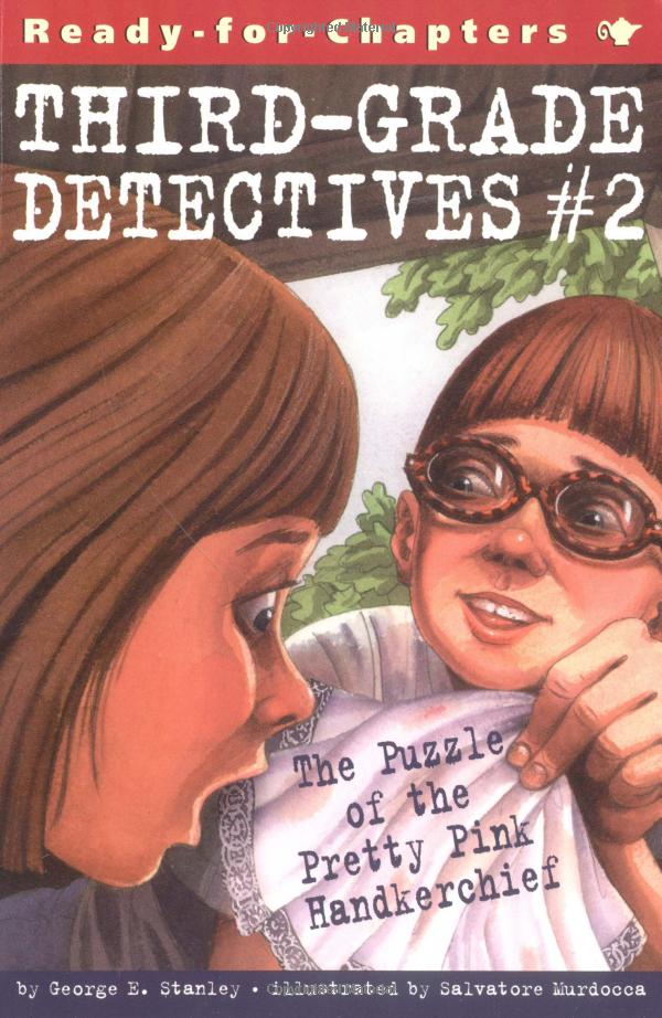 Third Grade Detectives The Puzzle of the Pretty Pink Handkerchief